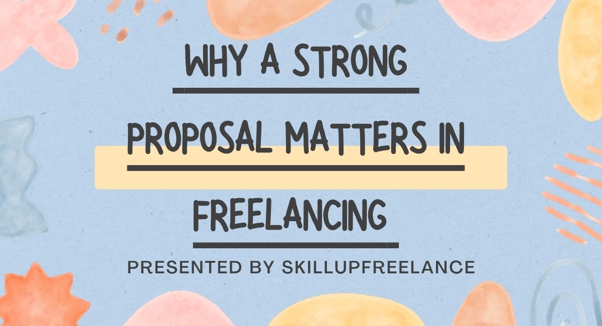 Why a Strong Proposal Matters in Freelancing